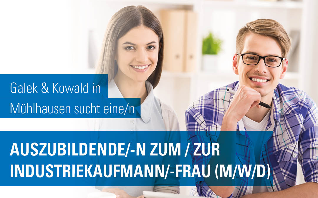 Anzeige Galek & Kowald: Auszubildende/-n zum / zur Industriekaufmann/-frau (m/w/d)